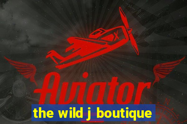 the wild j boutique